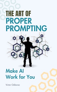 The Art of Proper Prompting